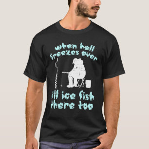 Die Hölle friert Eisangler Winterangler Männer Da T-Shirt
