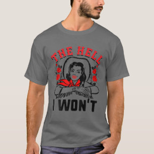 Die Hölle, in der ich kein Geschenk für Männer, Fr T-Shirt