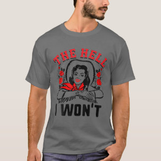 Die Hölle, in der ich kein Geschenk für Männer, Fr T-Shirt