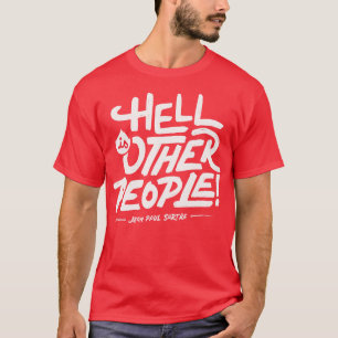 Die Hölle ist ein anderes Volk T-Shirt