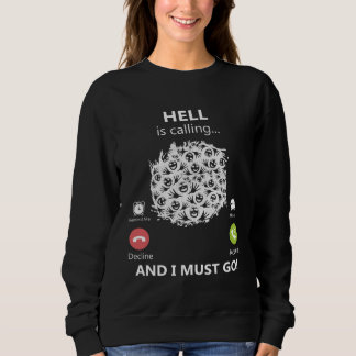 Die Hölle ruft an und ich muss gehen Teufel Underw Sweatshirt