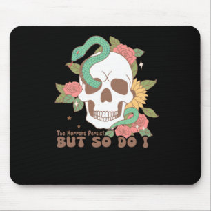 Die Horror bestehen fort, aber ich auch Mousepad