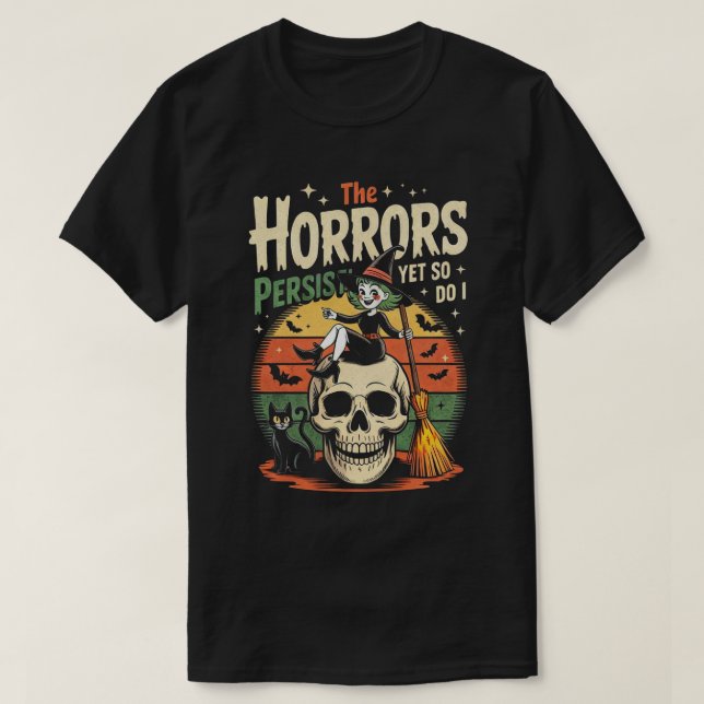 Die Horror bleiben bestehen, und ich auch T-Shirt (Design vorne)