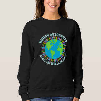 Die Humanressourcen machen die Welt zum Alltag Sweatshirt