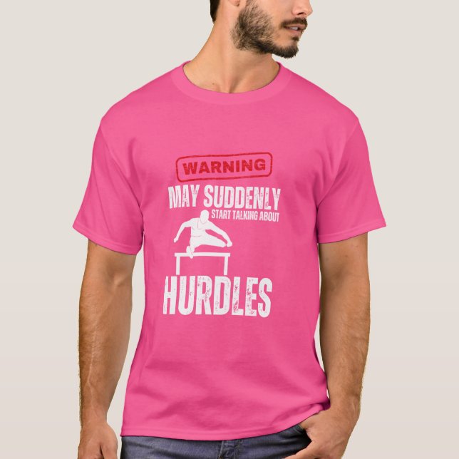 Die Hurdles-Warnung könnte plötzlich anfangen, übe T-Shirt (Vorderseite)