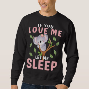 Die Idee Koala Süße Tier für wen Lieben Koa Sweatshirt