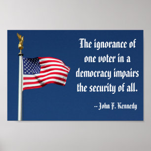 Die Ignoranz von einem Wähler, Kennedy-Plakat Poster