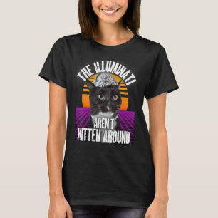Die Illuminati sind nicht um den Tinfolienhut gekn T-Shirt