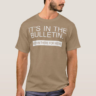 Die im Bulletin ist seit Wochen da T-Shirt