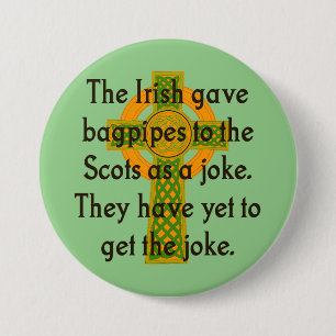 Die Iren gaben den Schotten Bagpipe - irisches Zit Button