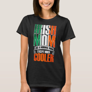 Die irische Mama ist wie eine normale Mama, außer  T-Shirt