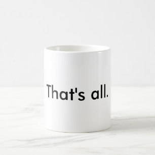 Die ist alle Tasse