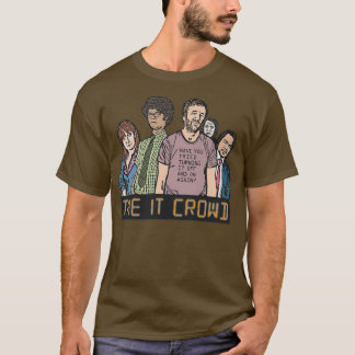 Die IT Crowd Jen Maurice Roy Richmond Doug T-Shirt
