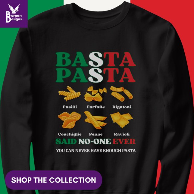 Die italienische BASTA PASTA sagte nie jemand Sweatshirt (Funny Italian Pasta Quote 'Basta Pasta Said No-one Ever'. Shop the collection of matching gifts.)