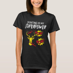Die Jagd ist mein supermächtiges Hirschjägerkind T-Shirt