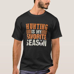 Die Jagd ist meine Lieblingssaison, in der die Hir T-Shirt