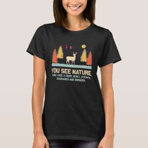 Die Jagd nach Männern Sie sehen Natur Hirsch Funny T-Shirt