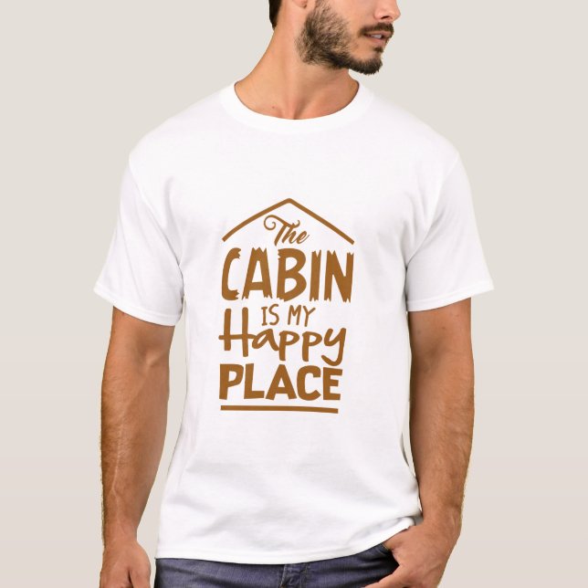 Die Kabine ist mein glücklicher Ort T-Shirt (Vorderseite)