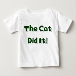 Die Katze tat es! Baby-Kleidung Baby T-shirt