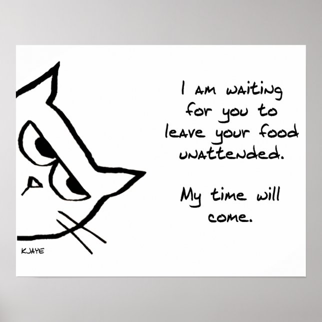 Die Katze wird Ihr Essen stehlen - Funny Cat Poste Poster (Vorne)