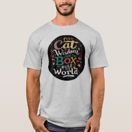 Die Katzenweisheit ist die Regel der Welt T-Shirt