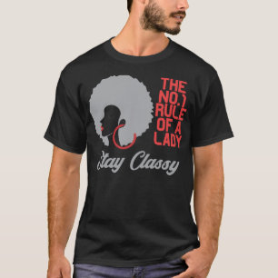 Die Keine-Eins-Regel einer Dame: Bleibt Klassig T-Shirt
