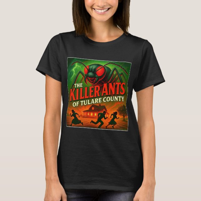 "DIE KLEINEN ANTEN DES TULARE LANDKREISES". T-Shirt (Vorderseite)