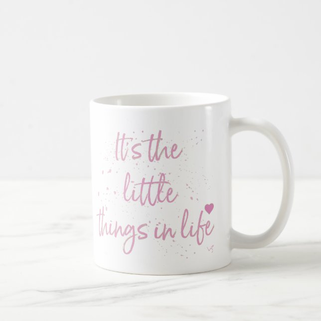 Die kleinen Dinge im Leben - Zitat-Rosa Kaffeetasse (Rechts)