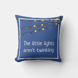 Die kleinen Lichter funkeln nicht Kissen