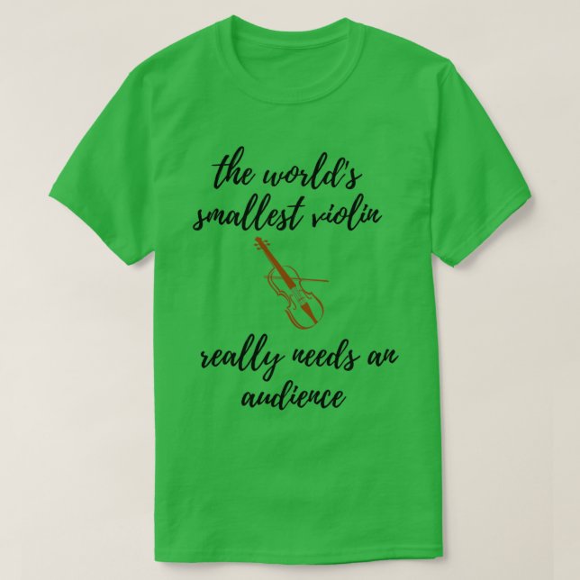 die kleinste Geige der Welt T-Shirt (Design vorne)