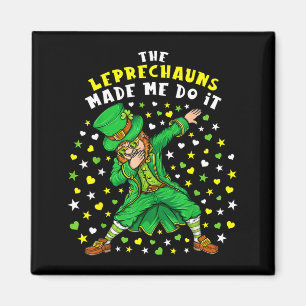 Die Kobolde haben mich dazu gebracht St Patrick's Magnet