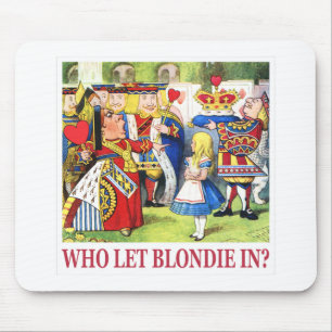 Die Königin des Herzens Frage: "Wer Lasse Blondie  Mousepad