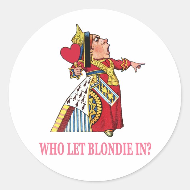 DIE KÖNIGIN FRAGE: "WER LASSE BLONDIE?" RUNDER AUFKLEBER (Vorderseite)