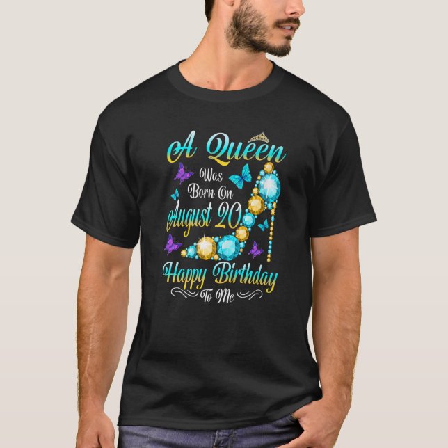 Die Königin von Frauen war am 20. August im August T-Shirt (Vorderseite)