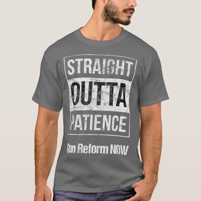 Die Kontrolle von Gun-Reform-Outta-Geduld jetzt gr T-Shirt (Vorderseite)