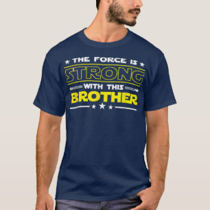 Die Kraft ist stark mit diesen brüderlichen lustig T-Shirt