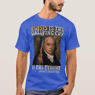 Die Krise ist der allgegenwärtige Schrei des Tyran T-Shirt