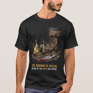 Die Krone ist gefallen - das Zeitalter der Rebelle T-Shirt