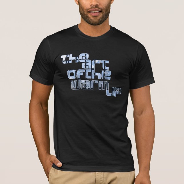 Die Kunst des Aufwärmens T-Shirt (Vorderseite)