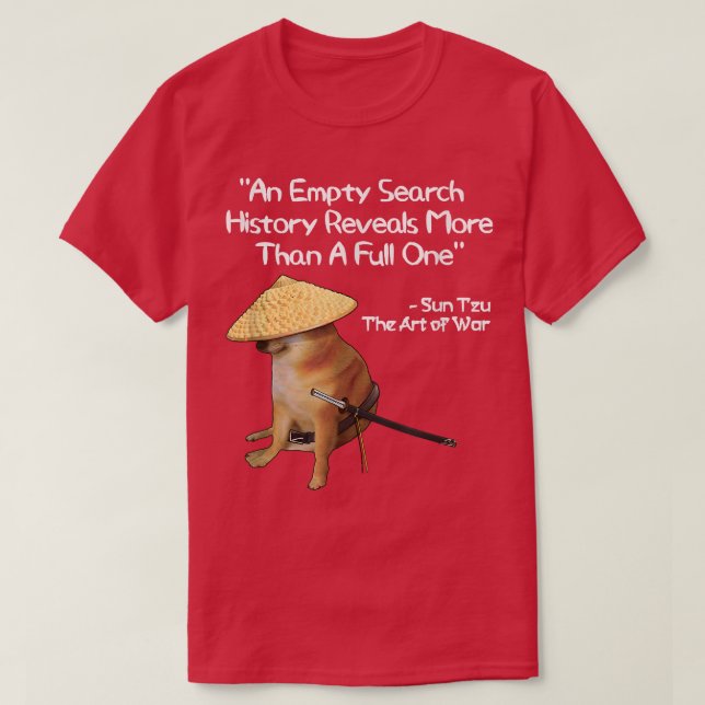 Die Kunst des Krieges Meme leere Suche Geschichte  T-Shirt (Design vorne)
