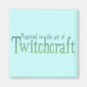 Die Kunst des Twitchcraft Magnet