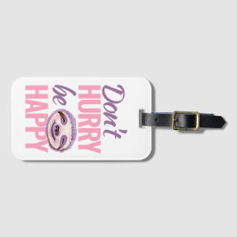 Die Latte beeilt euch nicht, lila pink zu sein Gepäckanhänger