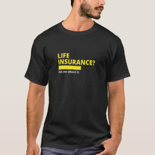 Die Lebensversicherung Fragte mich über die IT Bro T-Shirt