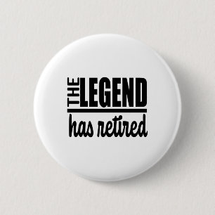 Die Legende hat ein lustiges Ruhestandsgeschenk Button