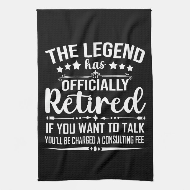 Die Legende hat offiziell den unsicheren Ruhestand Geschirrtuch (Vertikal)