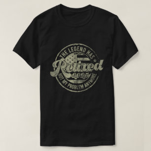 Die Legende Hat Sich 2025 Zur Ruhe Gesetzt Ist Nic T-Shirt