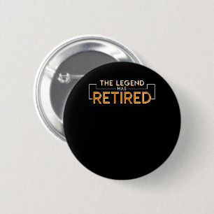 Die Legende hat sich Ruhestands-Shirt Button