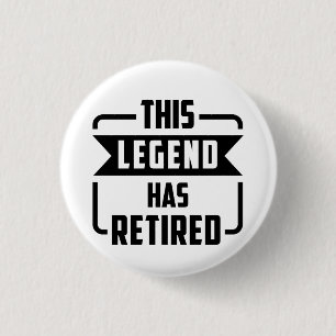 Die Legende hat sich zur Ruhe gesetzt T-Shirt Button