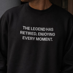Die Legende hat sich zur Ruhe gesetzt und genießt Sweatshirt