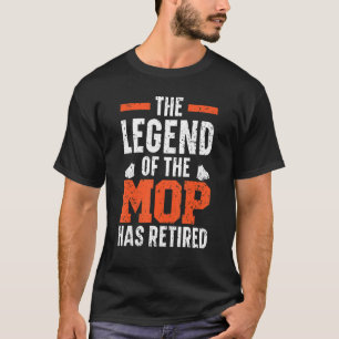 Die Legende vom Mop hat sich zurückgezogen Hausmei T-Shirt